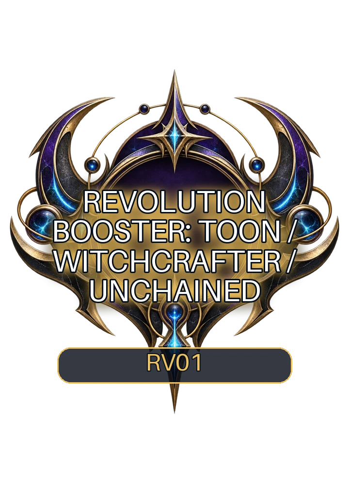Revolution Booster: Toon / Witchcrafter / Unchained